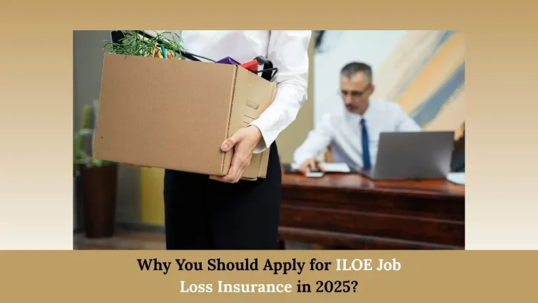 Why You Should Apply for ILOE Job Loss Insurance in 2025?