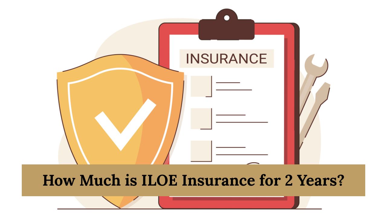 How Much is ILOE Insurance for 2 Years?