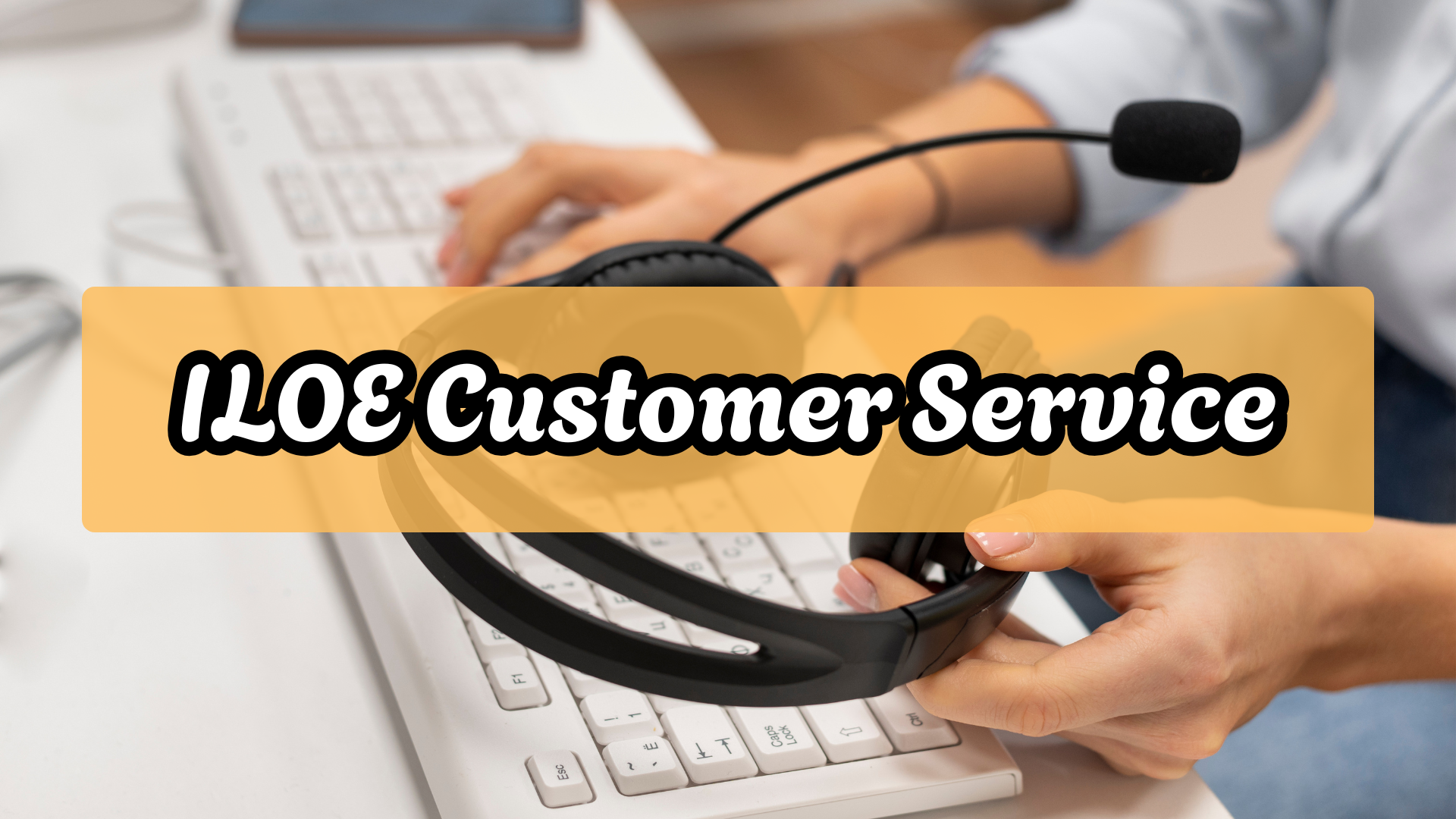 ILOE Customer Service